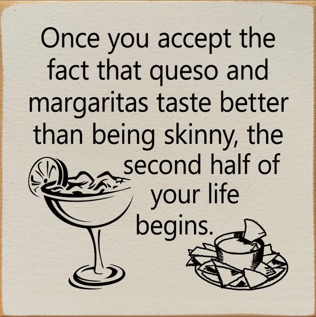 Once You Accept the Fact Queso and Margaritas…: Old Ivory