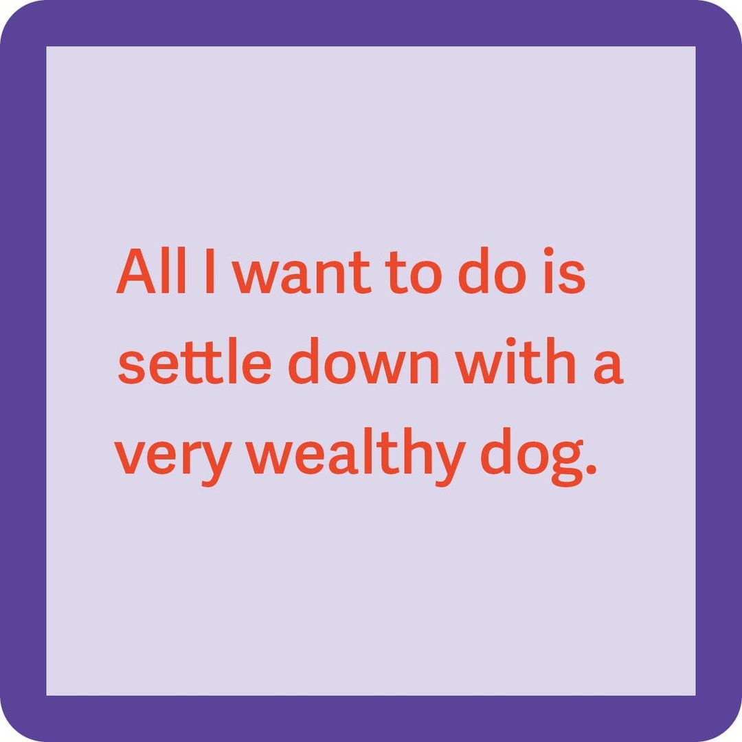 COASTER: Very Wealthy Dog