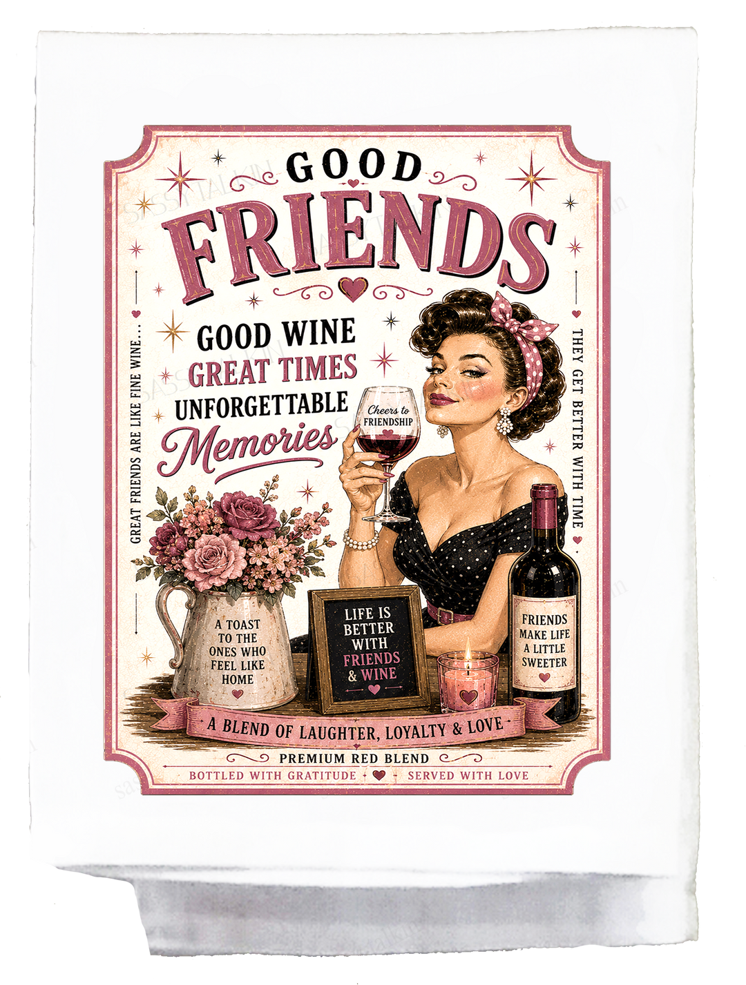 Sassy Girl, Good Friends Good Wine.... Decorative Dish Towel