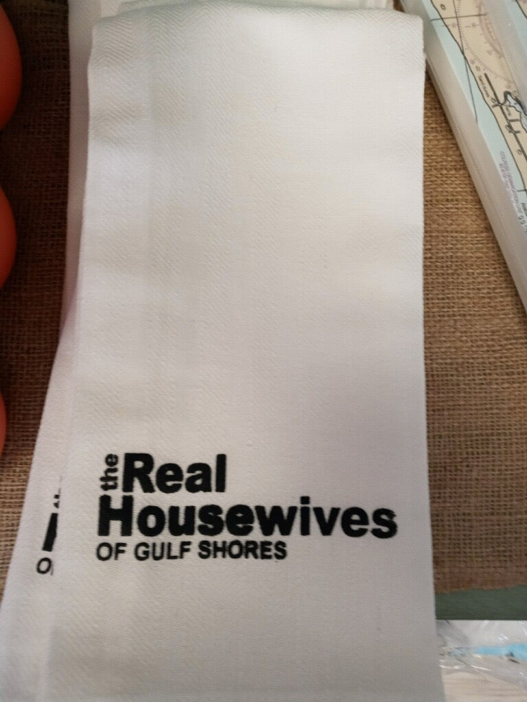 Real Housewives of Gulf Shores Kitchen Towel