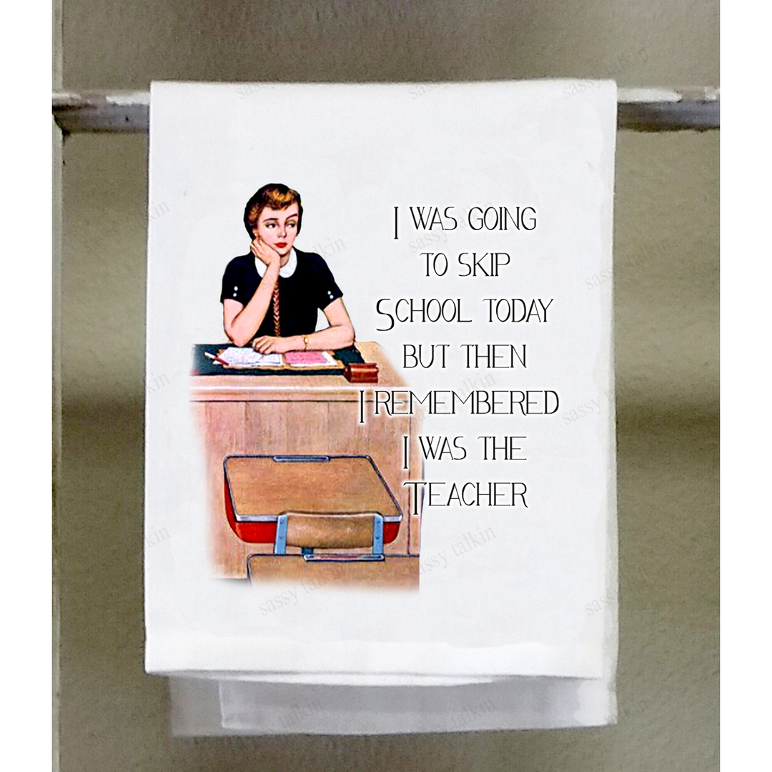 Sassy Girls, I was Going to Skip School Kitchen Towel