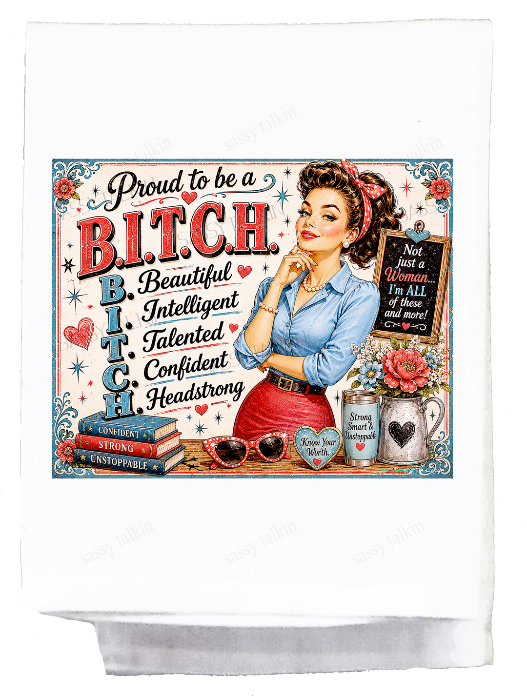 Sassy Girl, Proud To Be A BITCH...Decorative Dish Towel