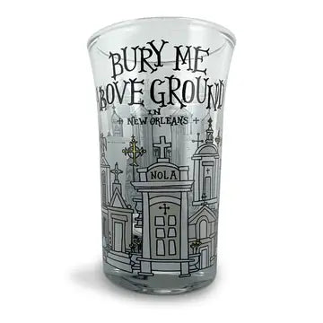 Shot Glass - Bury Me Above Ground